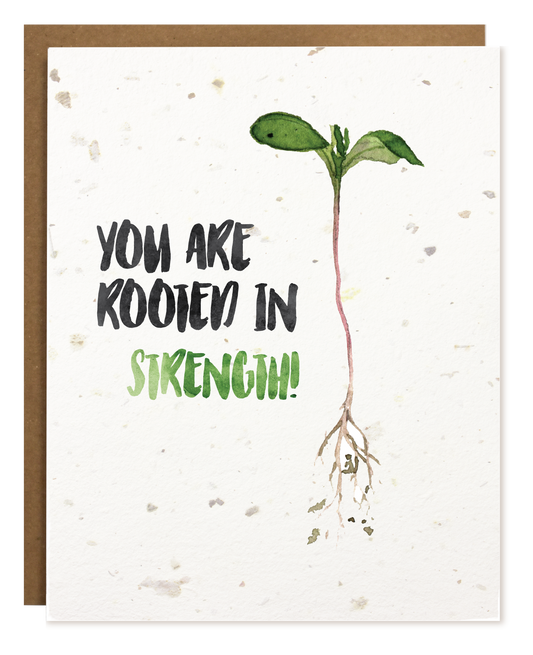 ROOTED IN STRENGTH